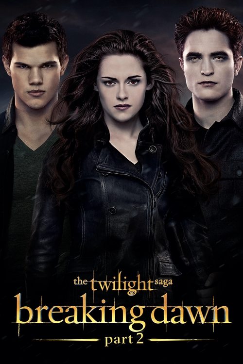 فيلم ملحمة الشفق: بزوغ الفجر ج2 / The Twilight Saga: Breaking Dawn - Part 2 مترجم اون لاين