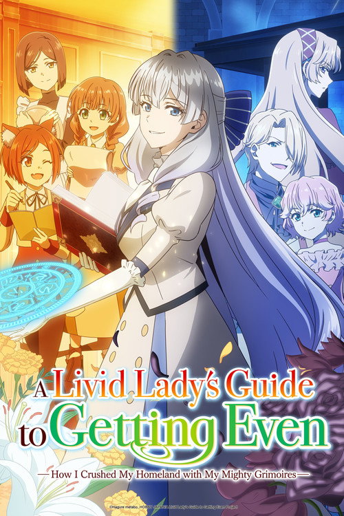 A Livid Ladys Guide to Getting Even: How I Crushed My Homeland with My Mighty Grimoires